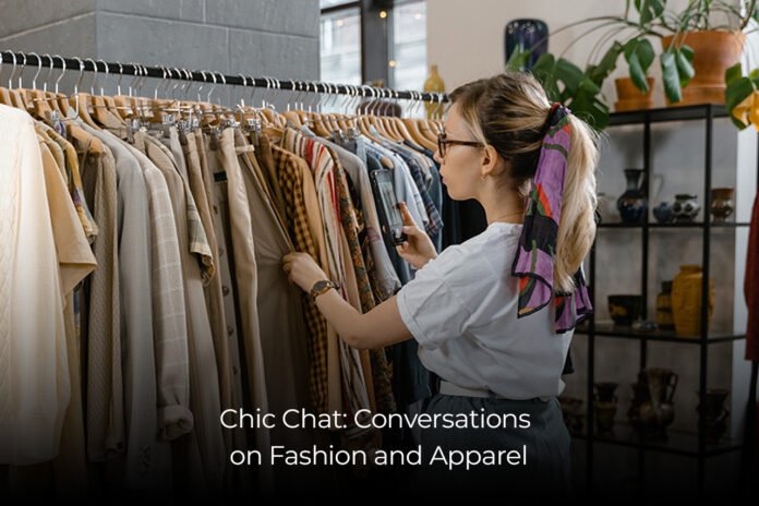 Chic Chat Conversations on Fashion and Apparel