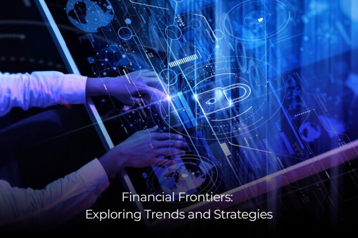 Financial Frontiers Exploring Trends and Strategies