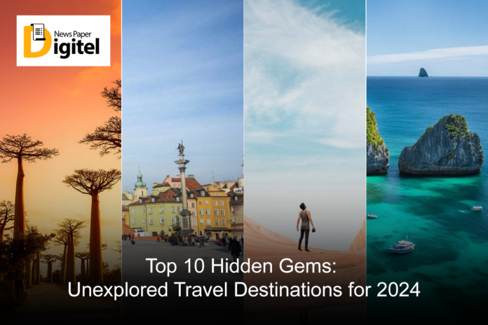 Top 10 Hidden Gems: Unexplored Travel Destinations for 2024